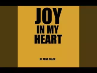 Anna Black – Joy In My Heart Mp3 Download