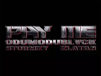 ODUMODUBLVCK – PAY ME ft. Stormzy & Zlatan
