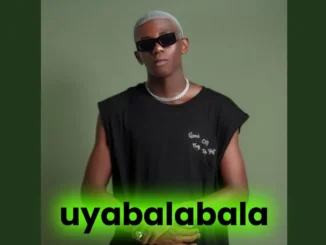 Amapiano  Officixl Rsa  Uyabalabala (Song) Mp3 Download