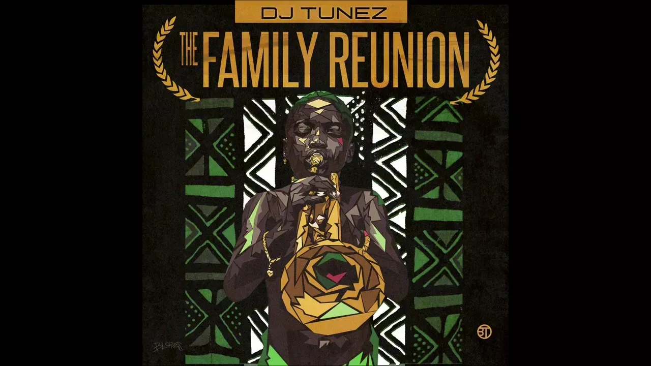 DJ Tunez  The Family Reunion Mp3 Download