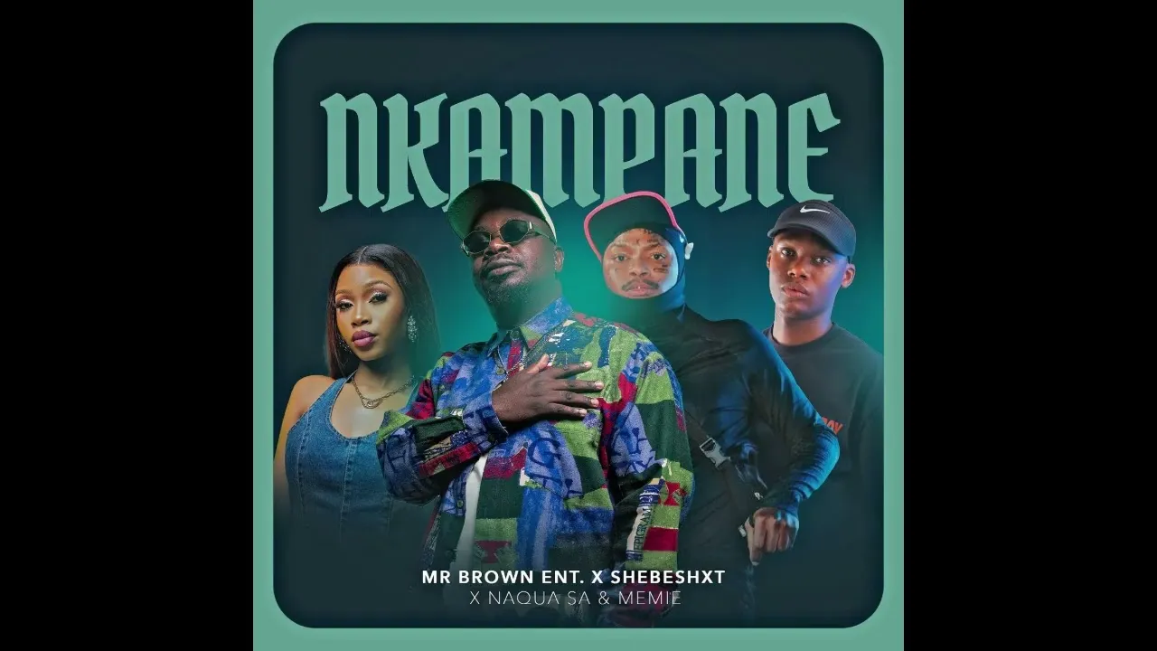 Mr Brown Ent X Shebeshxt X Naqua SA X Memie Nkampane Mp3 Download