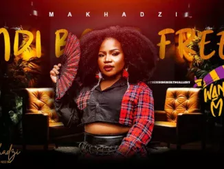 Ndili Born Free  Makhadzi Entertainment Latest Hit Song Ft. Prince MJ & GunDoSA "Lekompo Type " Mp3 Download