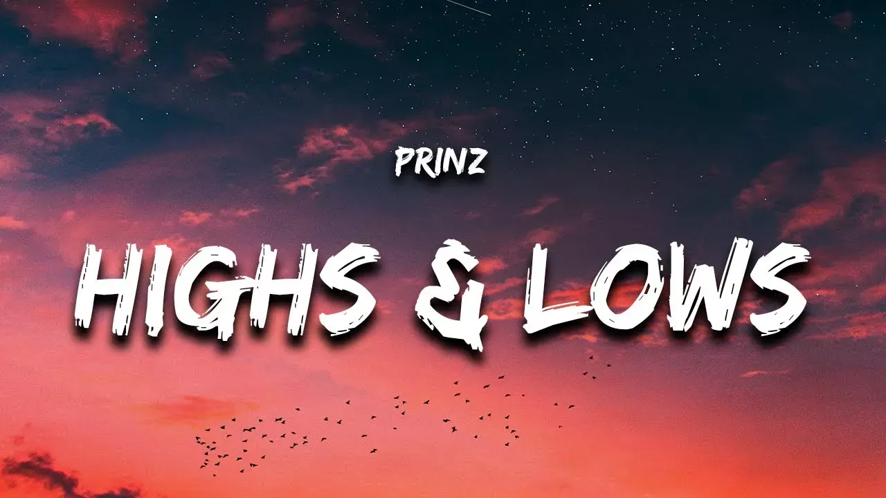Prinz Highs & Lows "you know that i'll be there for the highs and lows" Mp3 Download