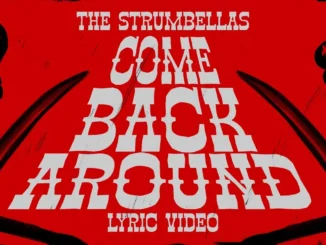 The Strumbellas  Come Back Around Mp3 Download