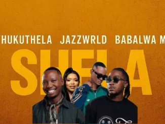 Thukuthela, Jazzwrld, Babalwa M, Gl_Ceejay new song  ngeShela (full audio) Mp3 Download