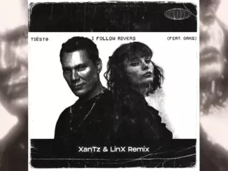 Tiesto  I Follow Rivers  Oaks [XanTz & LinX (Remix)] [FREE DOWNLOAD] ft. Oaks [XanTz & LinX Remix] [FREE DOWNLOAD] Mp3 Download