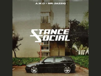 A.W.O x Mr JazziQ  Stance Social [Full EP]  A.W.O & King P  Sangena (Official Audio) feat. Don Deeya, CowBoii & Mr JazziQ Mp3 Download