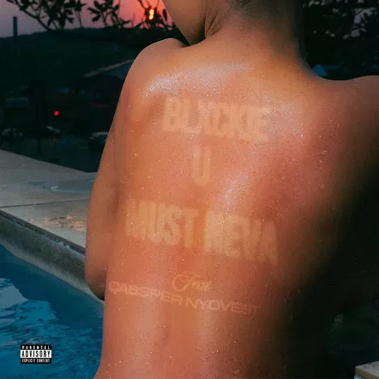 Blxckie u must neva ft. Cassper Nyovest Mp3 Download