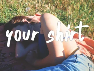 chelsea cutler  Your Shirt (Lyric Video) Mp3 Download
