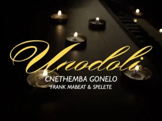 Cnethemba  Unodoli Ft. Spelete & Frank Mabeat Mp3 Download