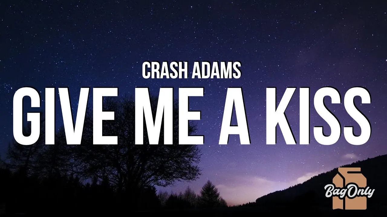 Crash Adams  Give Me A Kiss (Lyrics) Mp3 Download