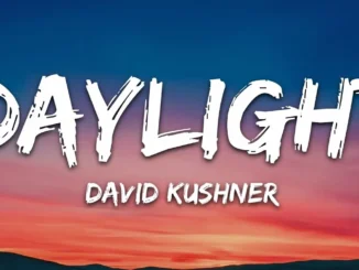 David Kushner  Daylight (Lyrics) Mp3 Download