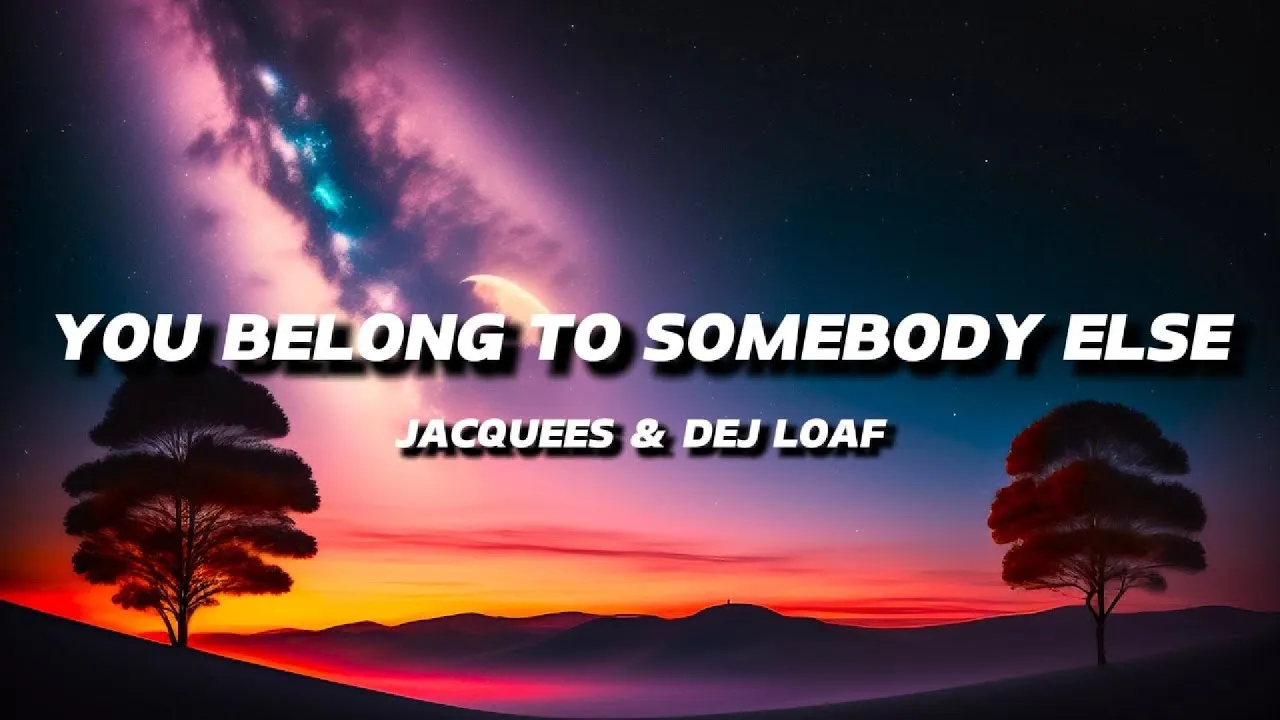 DEJ LOAF & JACQUEES  YOU BELONG TO SOMEBODY ELSE | LYRICS Mp3 Download