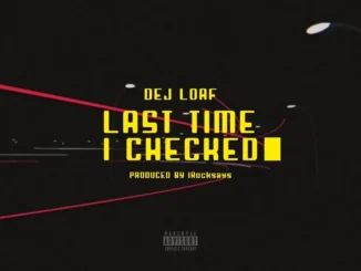 DeJ Loaf  Last Time I Checked Mp3 Download