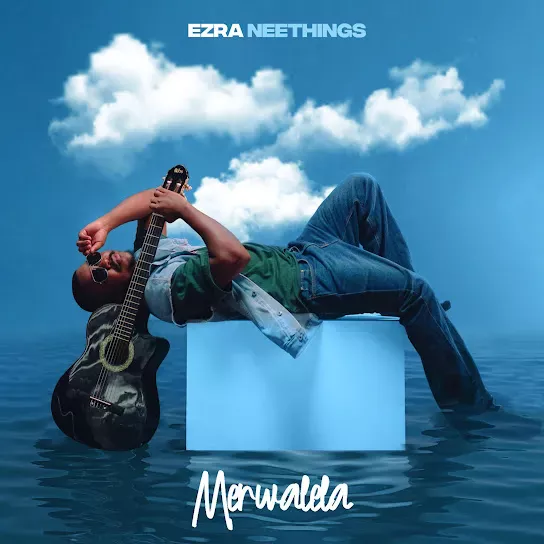 Ezra Neethings  Merwalela Mp3 Download