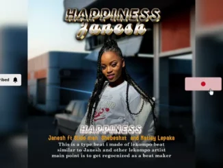 Happiness Makompone  Janesh fear Shebeshxt, Natiey Lepaka & Shandesh prod by Lungzen B Mp3 Download