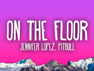 Jennifer Lopez  On The Floor ft. Pitbull Mp3 Download