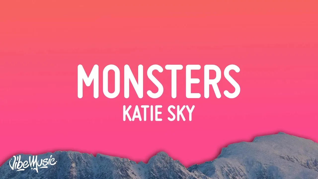 Katie Sky  Monsters (Lyrics) Mp3 Download
