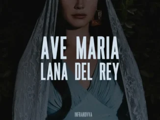 Lana Del Rey  Ave Maria (Full Audio HQ) Mp3 Download