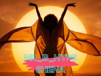 Mr_B_Hype  Mr B Hype  SHENA (Official Afro House Hit 2025) 🔥 Mp3 Download