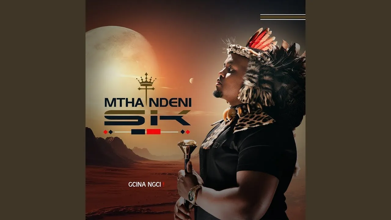 Mthandeni SK Gcina Ngci (Song) feat. Mphako Mp3 Download