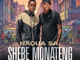 Naqua SA  Shebe Monateng (Shebeshxt) ft. Shebeshxt, Justin Juss tii & Strike SA Mp3 Download