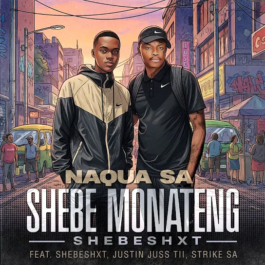 Naqua SA Shebe Monateng (Shebeshxt) ft. Shebeshxt, Justin Juss tii & Strike SA Mp3 Download