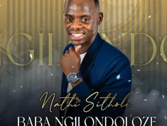 Nathi Sithole  Baba Ngilondoloze Mp3 Download