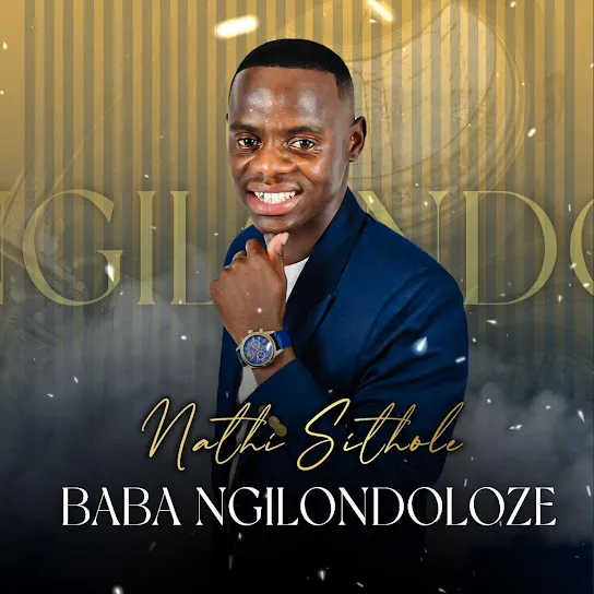 Nathi Sithole  Baba Ngilondoloze Mp3 Download