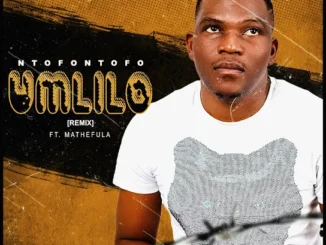 Ntofontofo  Umlilo (Remix) ft. Mathefula Mp3 Download
