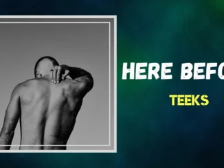 TEEKS  Here Before (Lyrics) Mp3 Download