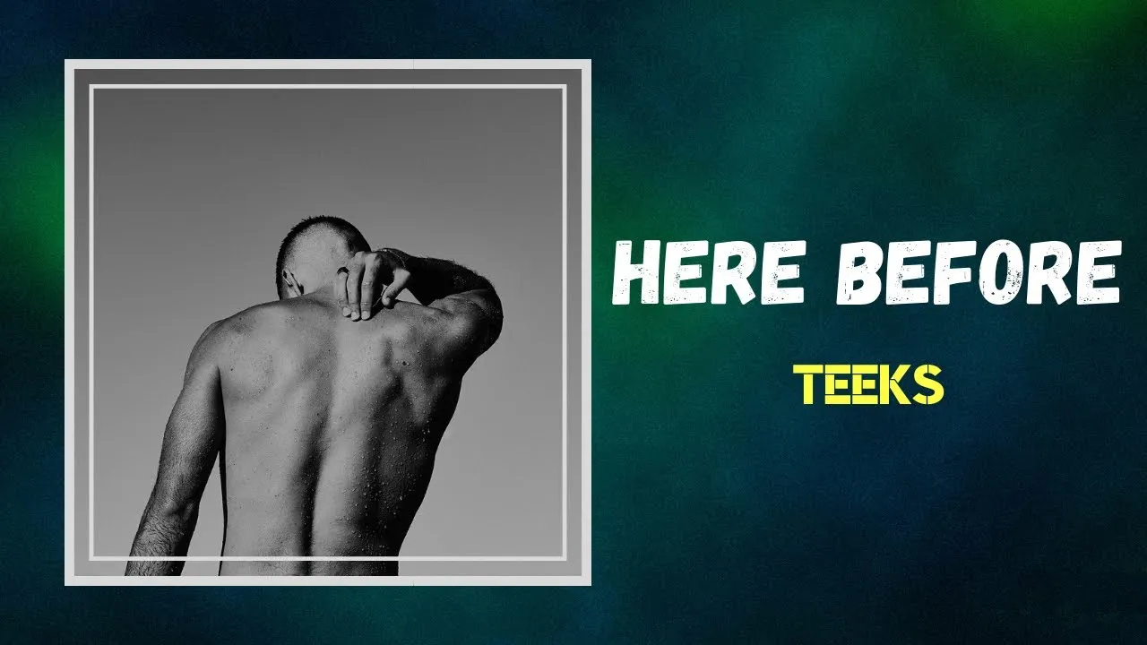 TEEKS  Here Before (Lyrics) Mp3 Download