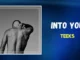 TEEKS  Into You (Lyrics) Mp3 Download