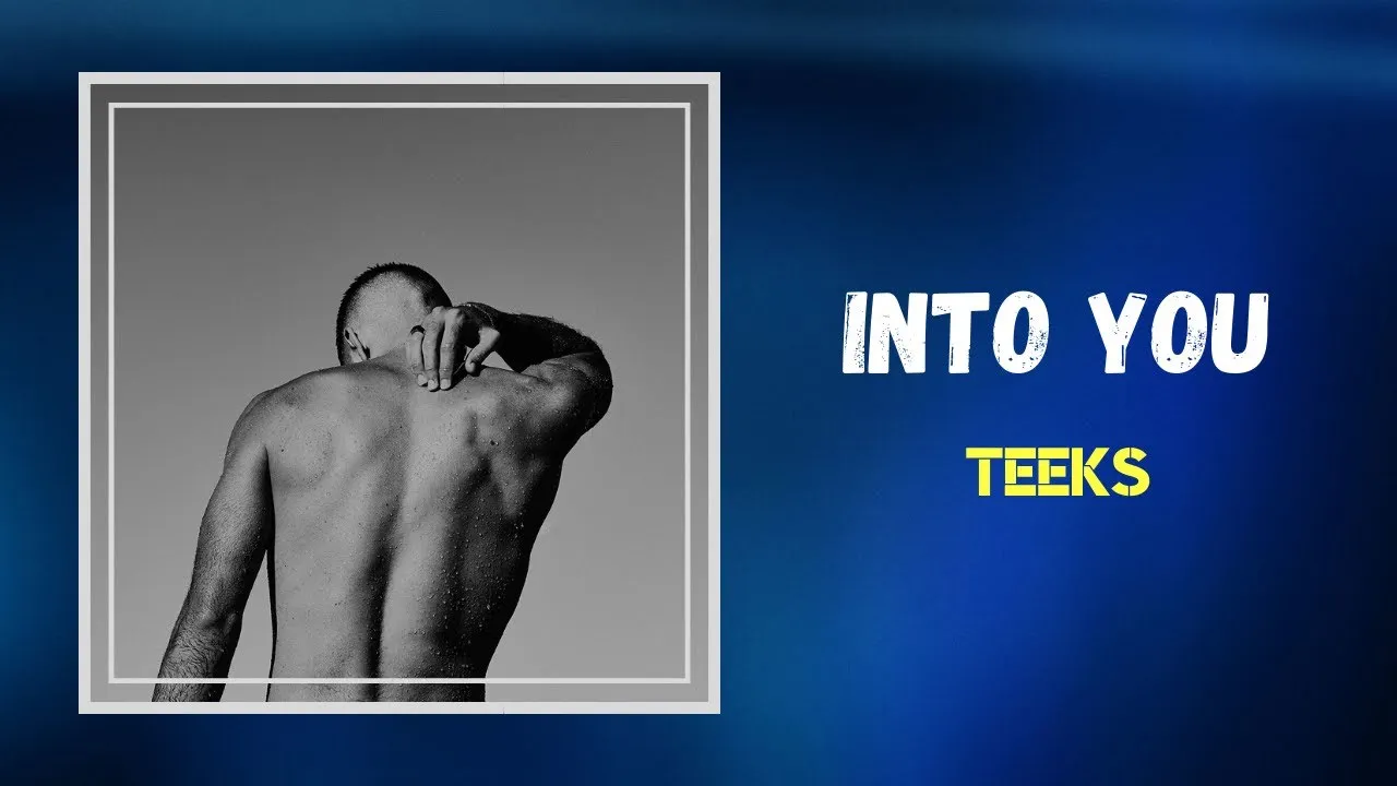 TEEKS  Into You (Lyrics) Mp3 Download