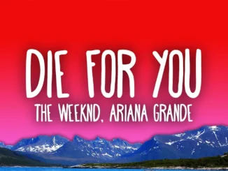 The Weeknd & Ariana Grande  Die For You (Remix) Mp3 Download