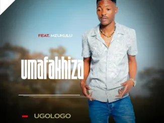 Umafakhiza Mfeka  Ugologo ft. Mzukulu Mp3 Download