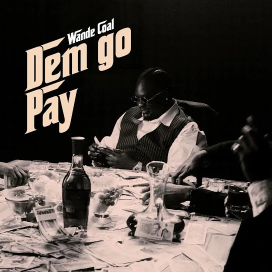 Wande Coal  DEM GO PAY Mp3 Download