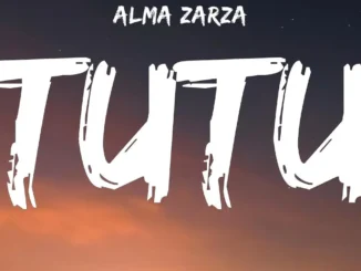 Winds Of Music  Alma Zarza  Tutu (Lyrics) Mp3 Download