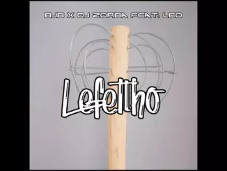 Bontle Jwa Batswana  BJB X ZORBA feat. LEO  Lefetlho mp3 Mp3 Download