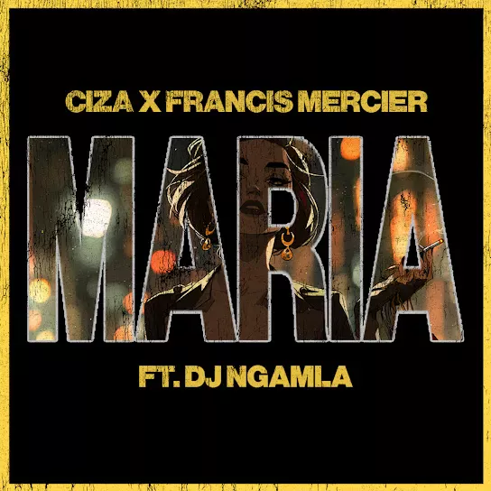 Ciza Maria ft. Francis Mercier & DJ Ngamla No Tarenzo Mp3 Download