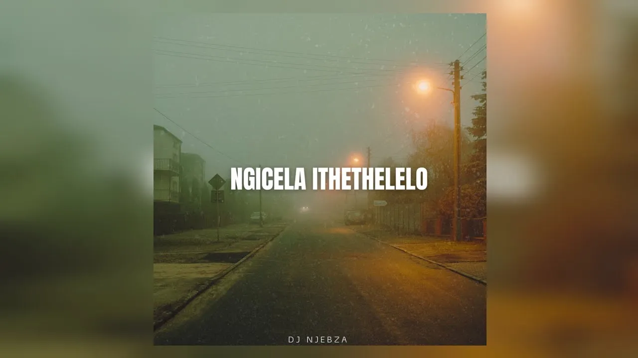 Dj Njebza, Kabza De Small & Dj Maphosisa    Ngicela Ithethelelo ft Young Stunna & Njelic Mp3 Download
