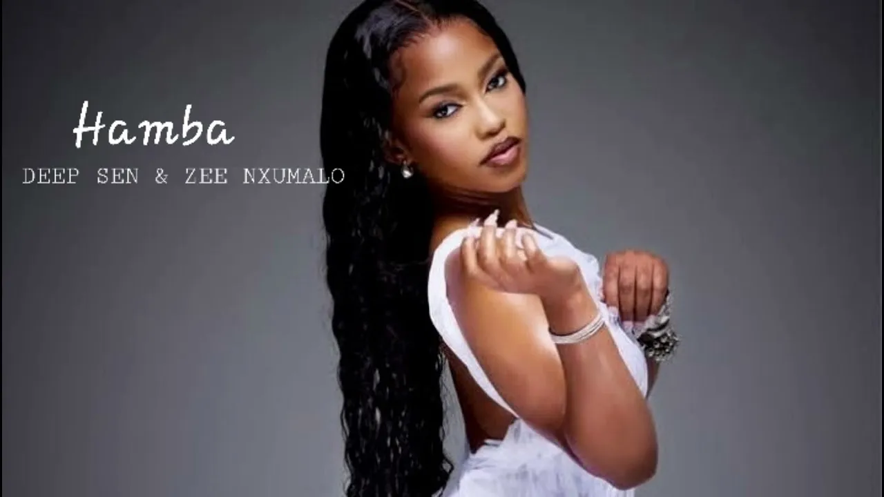 HAMBA  Deep Sen & Zee Nxumalo (Out Now!!) Mp3 Download