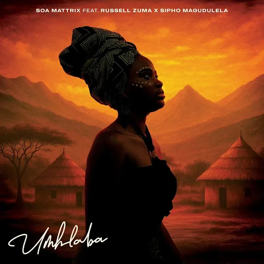 Soa Mattrix  Umhlaba ft. Russell Zuma & Sipho Magudulela Mp3 Download