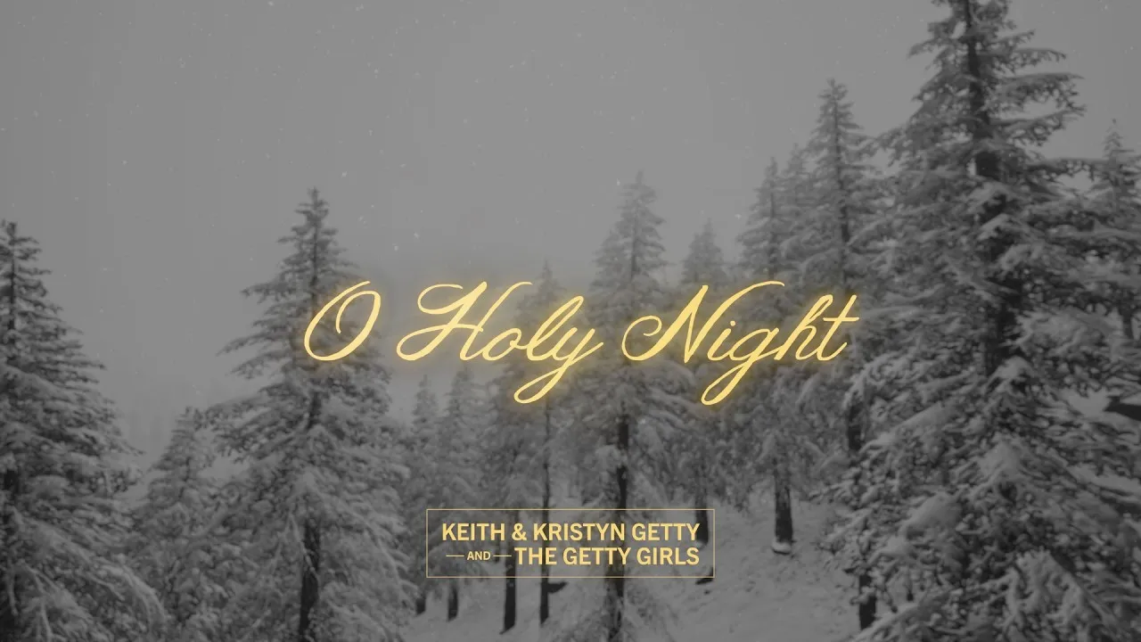 The Getty Girls  O Holy Night Ft. Keith Kristyn Getty Mp3 Download