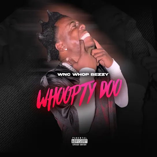 WNC Whop Bezzy  Whoopty Doo Mp3 Download