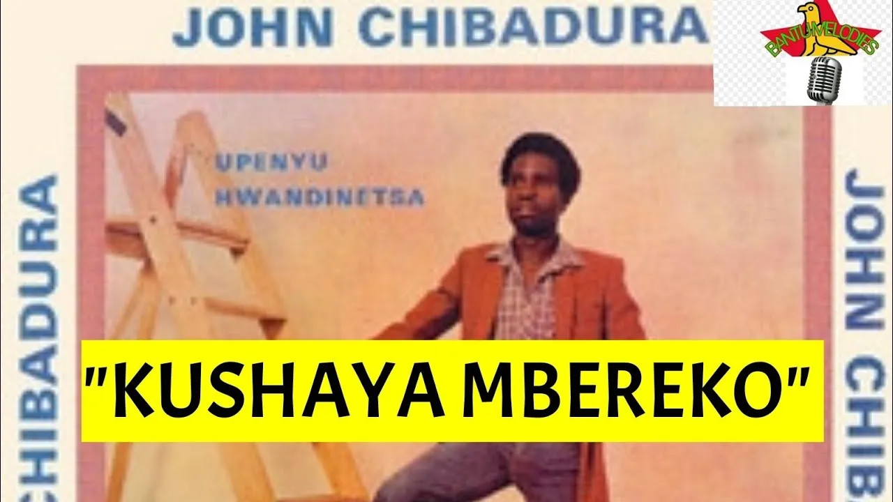 Bantu Melodies; (Zimbabwean Music)  (BantuMelodies) John Chibadura  Kushaya Mbereko Mp3 Download