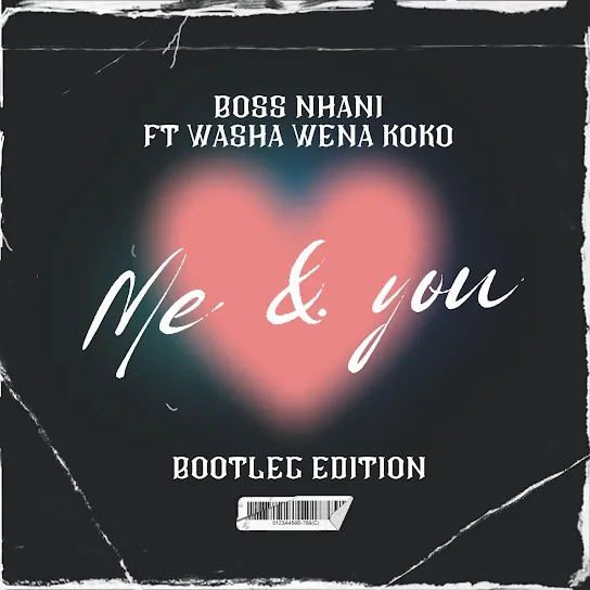 Boss Nhani Me & You ft. Washa Wena Koko Mp3 Download