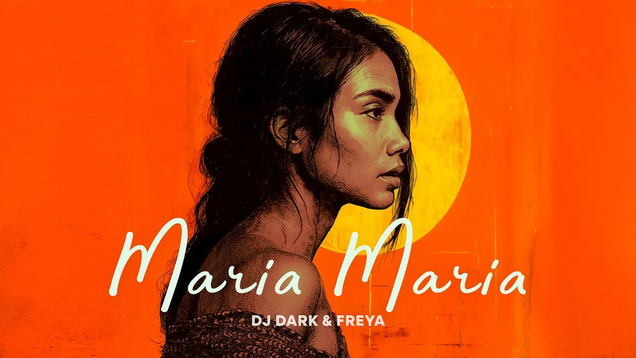 Dj Dark  Dj Dark x Freya  Maria Maria Mp3 Download