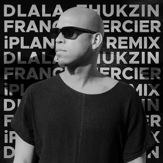 Dlala Thukzin  iPlan (Francis Mercier Remix) Mp3 Download
