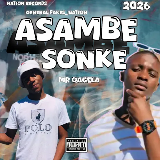 General Fakes_Nation  Asambe Sonke ft. Mr Qagela Mp3 Download